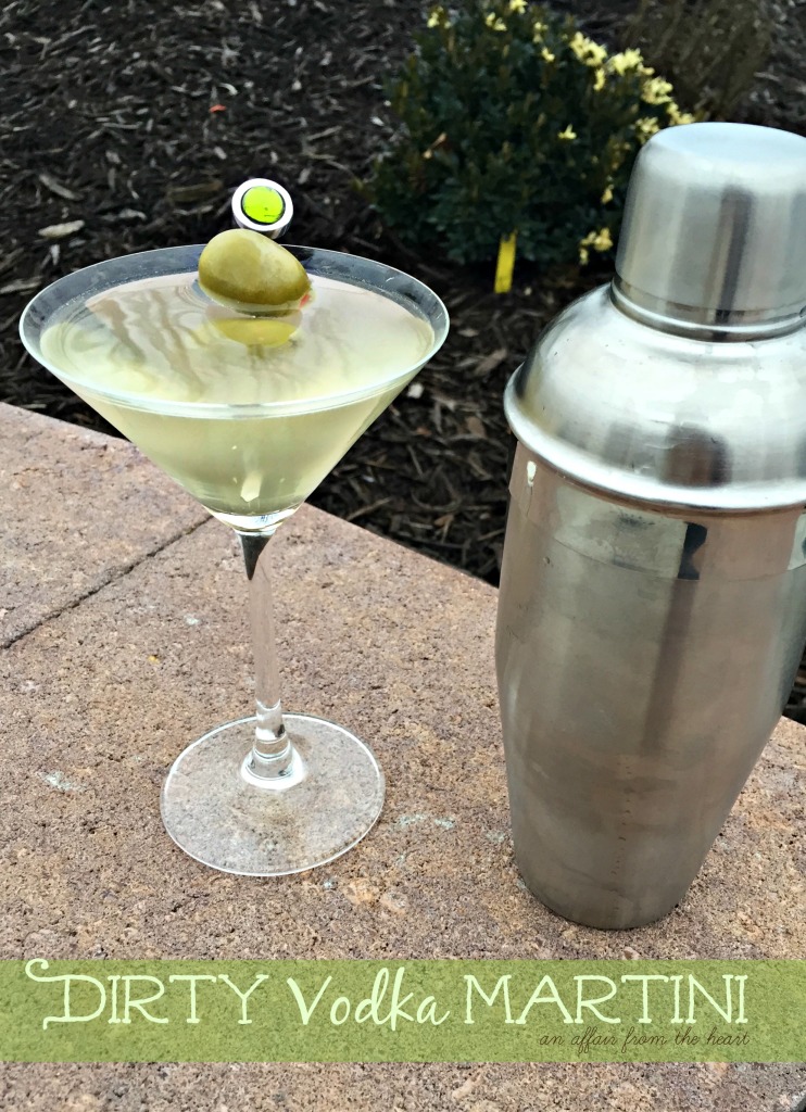 Dirty Vodka Martini An Affair from the Heart