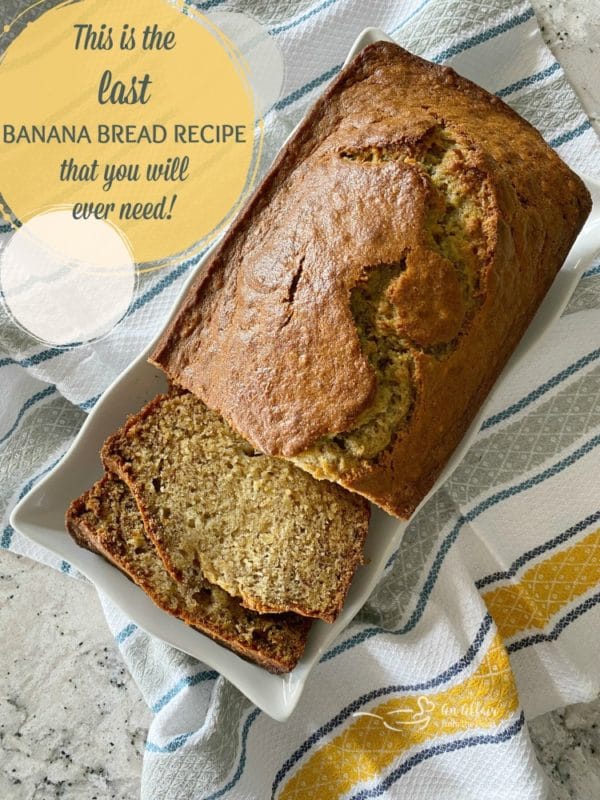 The Last Banana Bread Recipe you'll Ever Need.