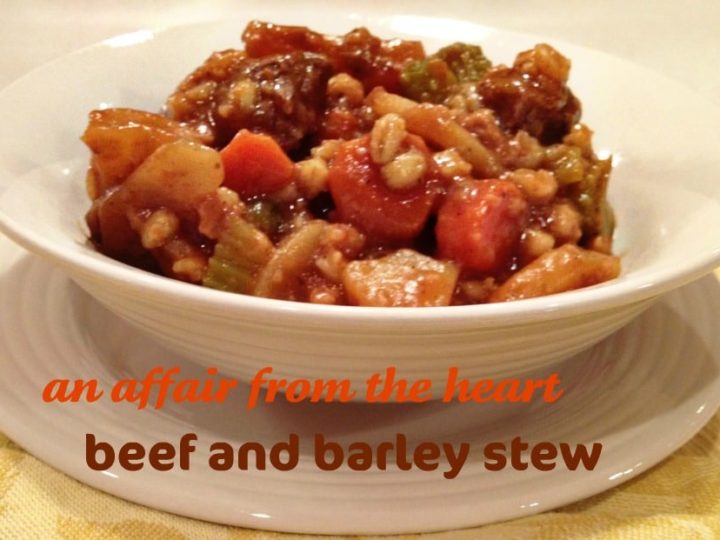 Beef And Barley Stew An Affair From The Heart