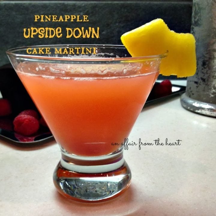 Pineapple Upside Down Cake Martini An Affair From The Heart