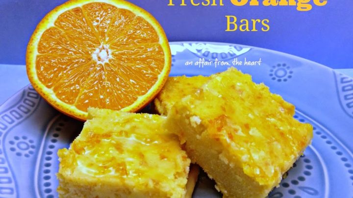 Fresh Orange Bars An Affair From The Heart