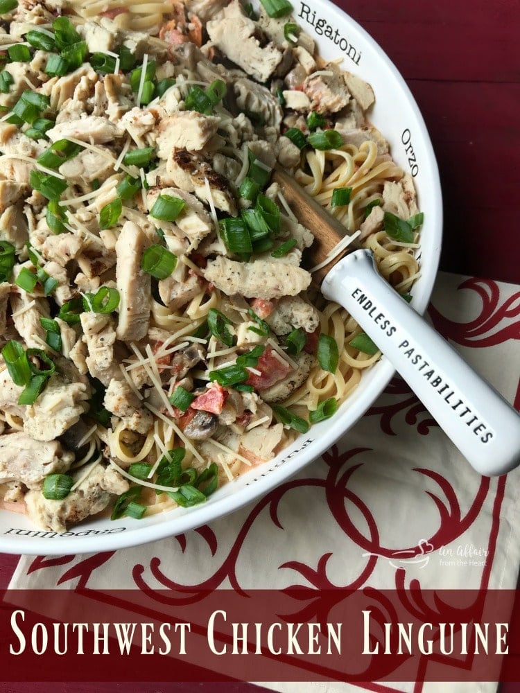 Southwest Chicken Linguine - An Affair from the Heart