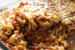 Cheesy Chili Mac - All Things Food, Cooking with Mary and Friends