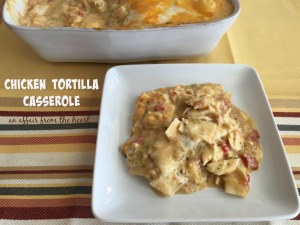 Chicken Tortilla Casserole - An Affair from the Heart