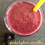 Overhead of smoothie with text "perfect plum smoothie"