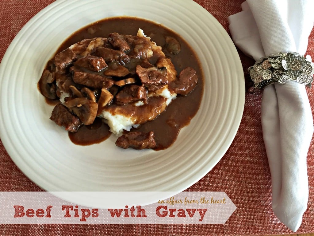 Beef Tips with Gravy - An Affair from the Heart 