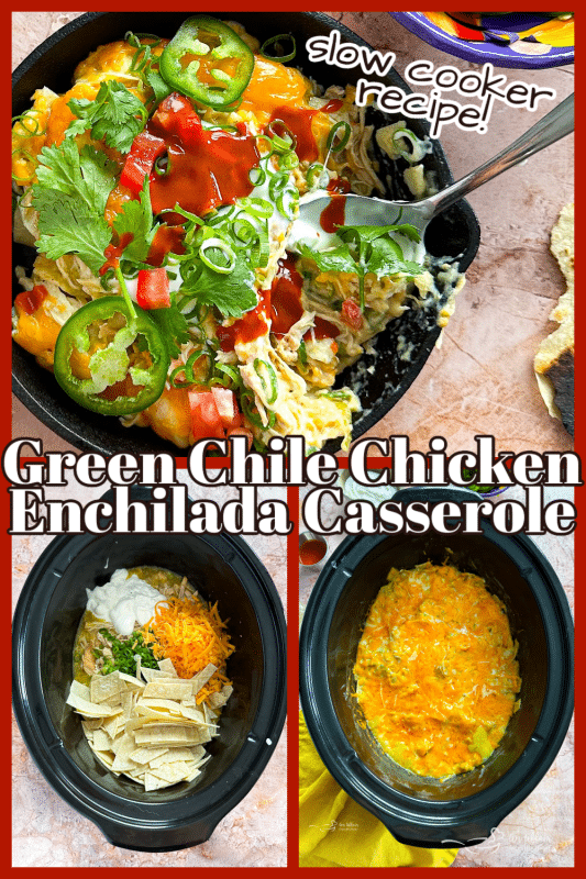 Slow Cooker Green Chile Chicken Enchilada Casserole