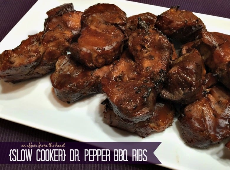 Slow Cooker Dr. Pepper BBQ Ribs - An Affair from the Heart