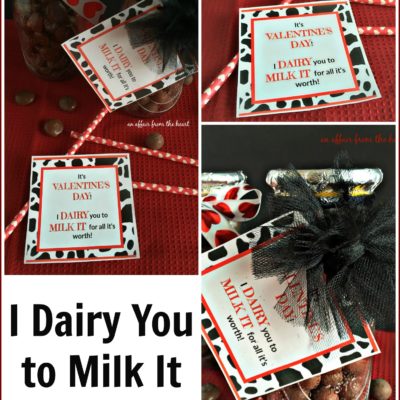 I Dairy You to Milk It – Valentine Idea with Free Printable