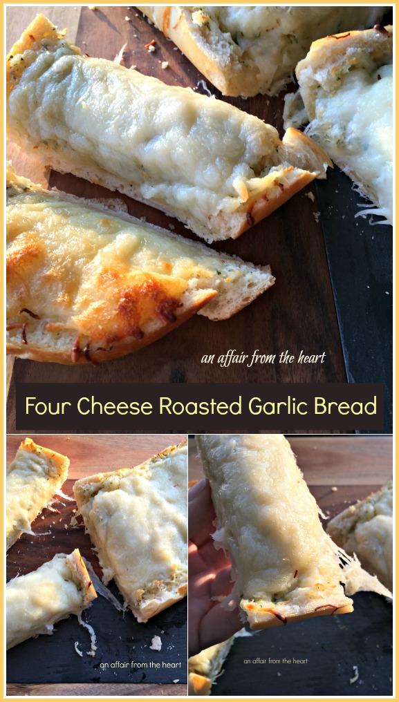 Four Cheese Roasted Garlic Bread - An Affair from the Heart