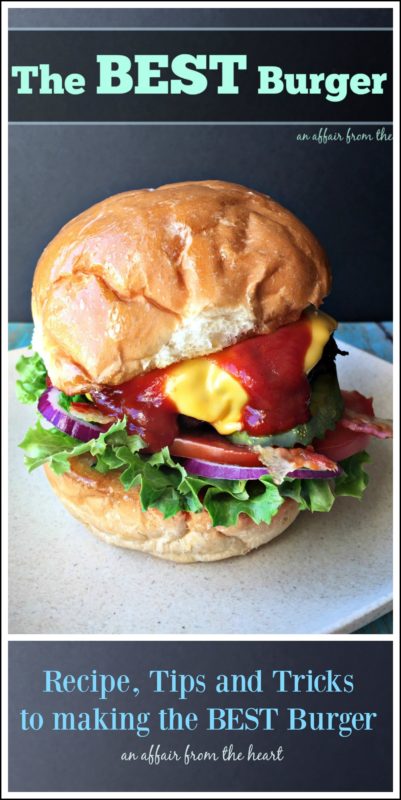 Burger with text "The BEST Burger" and "recipe, tips and tricks to making the best burger"
