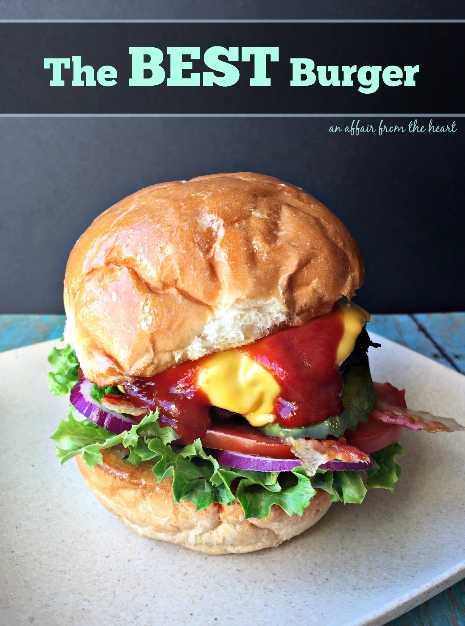 The BEST Burger - An Affair from the Heart