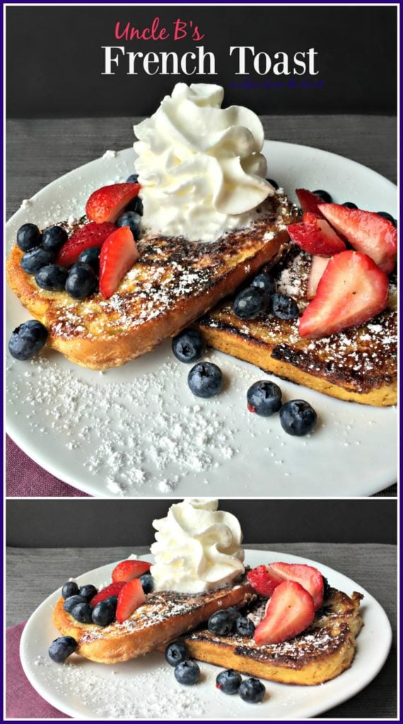 Uncle B's French Toast - An Affair from the Heart