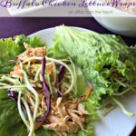 Close up of lettuce wraps with text "Buffalo Chicken Lettuce Wraps"