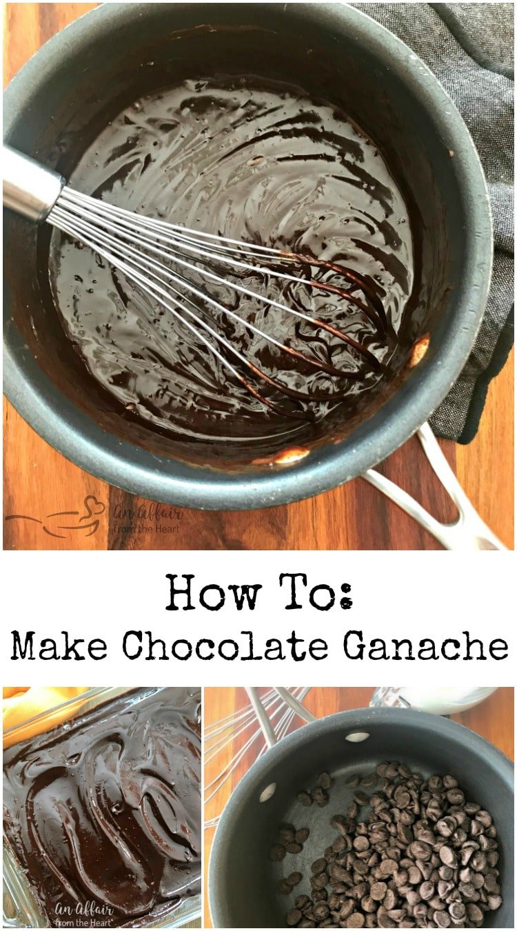 How To Make Chocolate Ganache - An Affair from the Heart