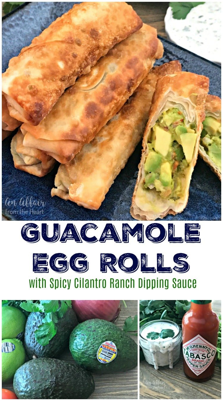 Guacamole Egg Rolls with Spicy Cilantro Ranch Dipping Sauce - An Affair from the Heart