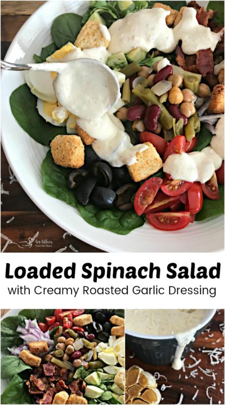 LOADED SPINACH SALAD WITH CREAMY ROASTED GARLIC DRESSING