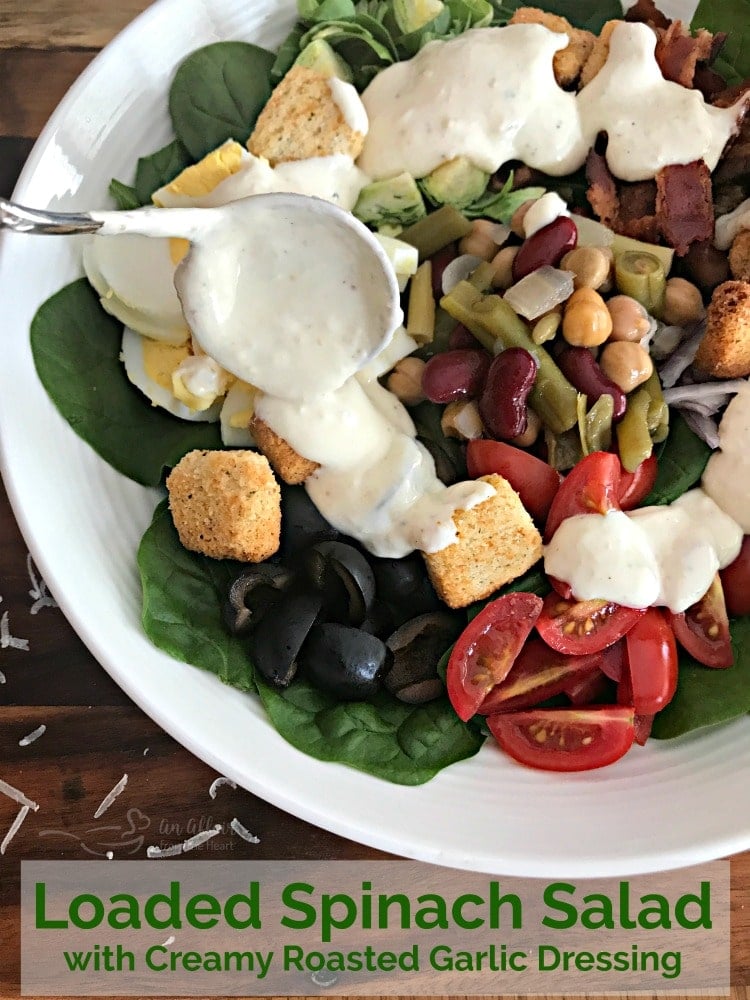 Loaded Spinach Salad with Creamy Roasted Garlic Dressing