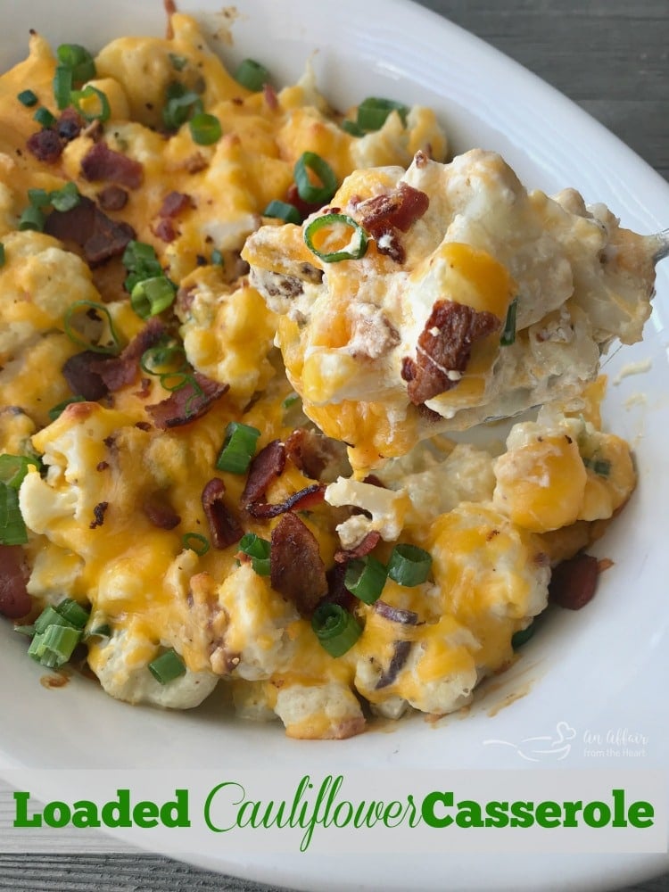 Loaded Cauliflower Casserole - An Affair from the Heart - Loaded baked potato meets cauliflower - baked in this super easy, extra delicious casserole!