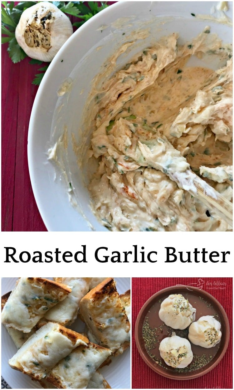 Roasted Garlic Butter - An Affair from the Heart - Garlic roasted and mashed and added to butter with fresh herbs and spices