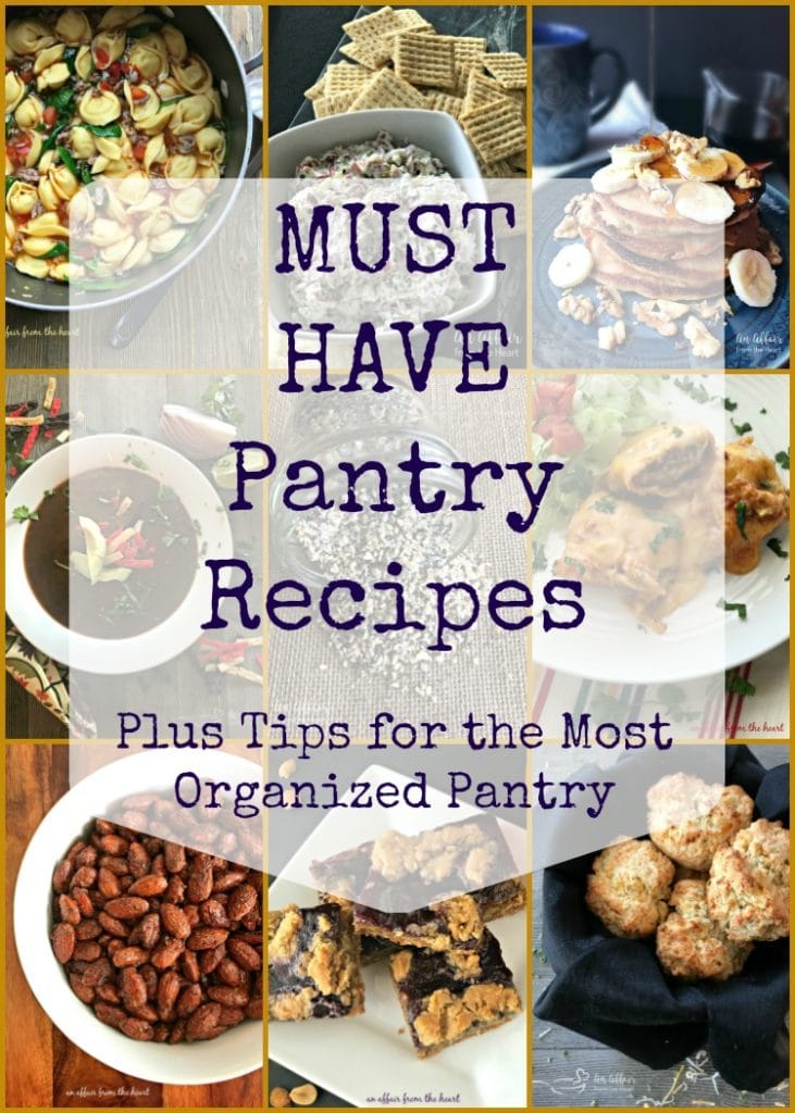 Must Have Pantry Recipes Plus Tips for the Most Organized Pantry