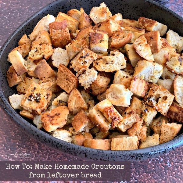 Make Homemade Croutons from leftover bread
