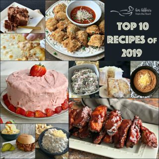 Top 10 Recipes of 2019 - An Affair from the Heart blog