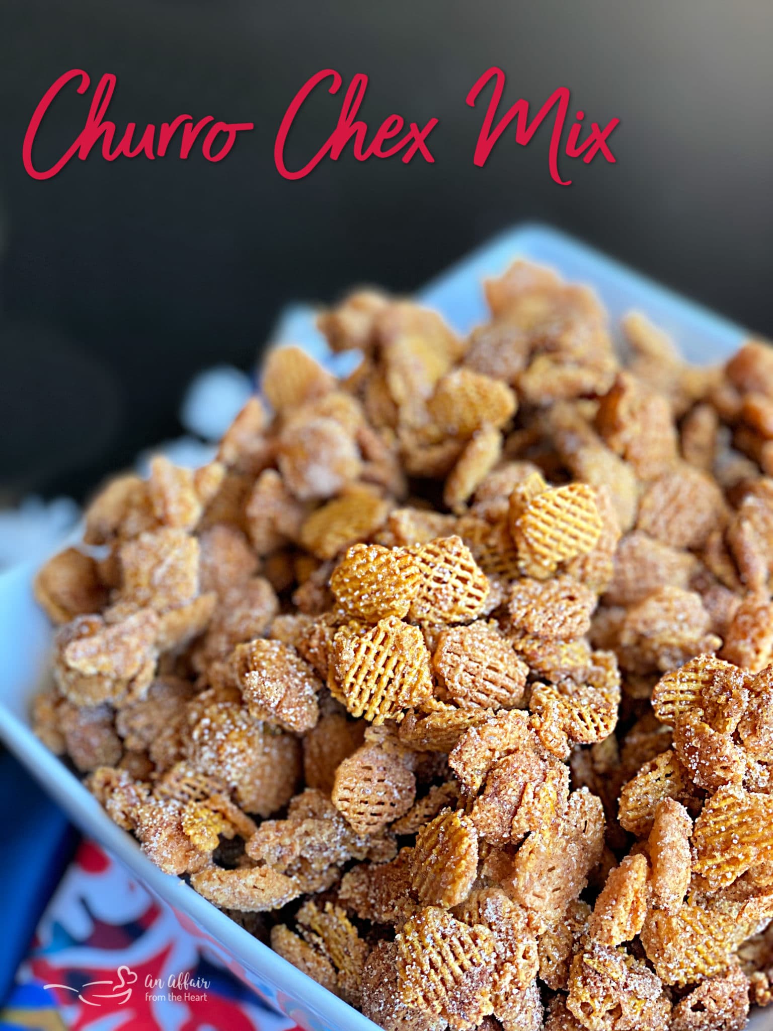 Caramel Churro Chex Mix-The Sweet Party Mix Your Life is Missing!