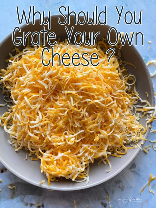 Shredded cheese with text "Why should you grate your own cheese?"