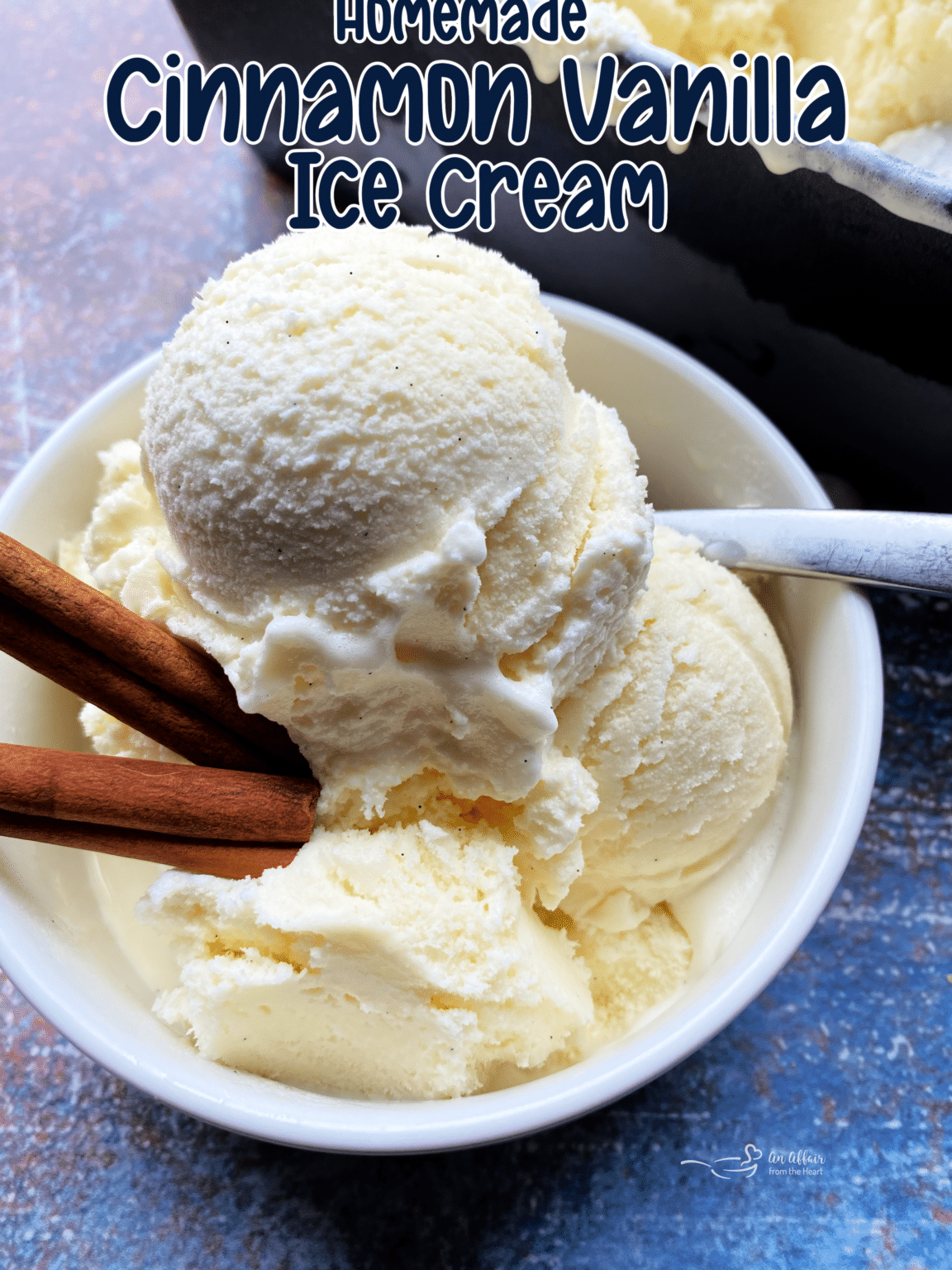 Homemade Cinnamon Vanilla Ice Cream An Affair from the Heart