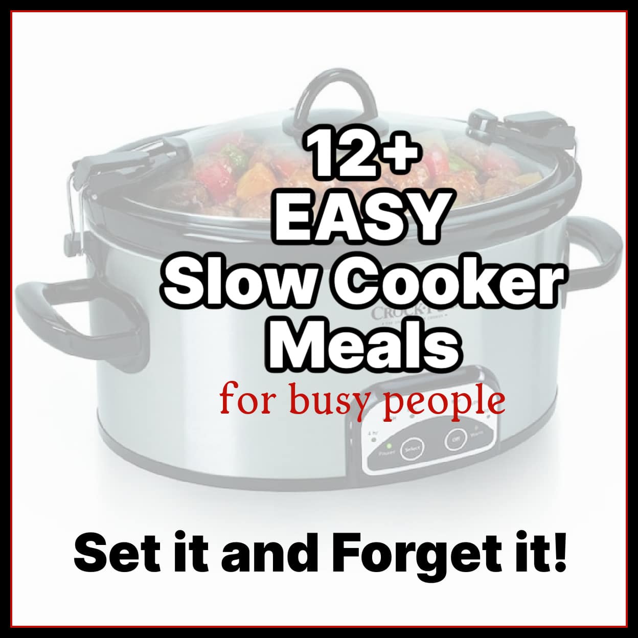 Title page 12+ Easy Slow Cooker meals